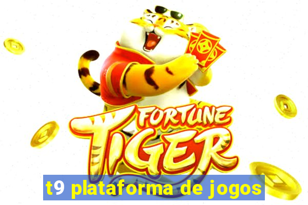 t9 plataforma de jogos